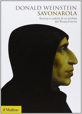 Savonarola - ascesa e caduta di un profeta del Rinascimento